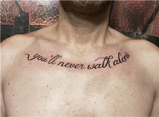 Göğüse Asla Yalnız Yürümeyeceksin Anlamında Dövme / You'll Never Walk Alone Liverpool Tattoo on Chest