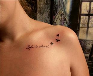 Hayat Ksa Kular Uuyor Yaz Dvmesi / Life is Short Birds are Flying Tattoo