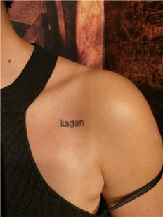 Kagan Omuz sim Yaz Dvmesi / Name Tattoos