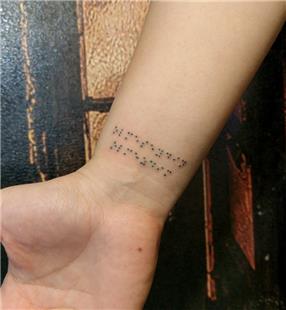 Brail Alfabesi ile Yazılmış Dövme / Braille Tattoo